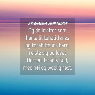 Picture 04 - 2 Krønikebok 20:19 NORSK - Og de levitter som hørte til kahatittenes og - Bible Verse Picture