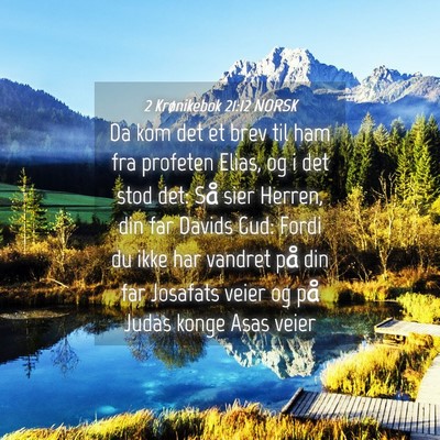 Picture 04 - 2 Krønikebok 21:12 NORSK - Da kom det et brev til ham fra profeten Elias, og - Bible Verse Picture