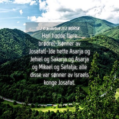 Picture 04 - 2 Krønikebok 21:2 NORSK - Han hadde flere brødre(-)sønner av Josafat(-)de - Bible Verse Picture