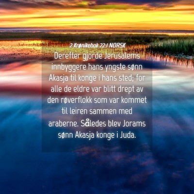Picture 04 - 2 Krønikebok 22:1 NORSK - Derefter gjorde Jerusalems innbyggere hans yngste - Bible Verse Picture