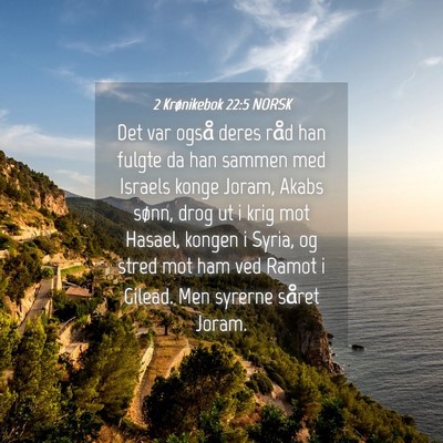 Picture 04 - 2 Krønikebok 22:5 NORSK - Det var også deres råd han fulgte da han sammen - Bible Verse Picture