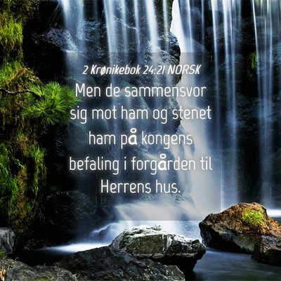 Picture 04 - 2 Krønikebok 24:21 NORSK - Men de sammensvor sig mot ham og stenet ham på - Bible Verse Picture