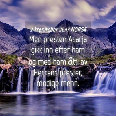 Picture 04 - 2 Krønikebok 26:17 NORSK - Men presten Asarja gikk inn efter ham og med ham - Bible Verse Picture