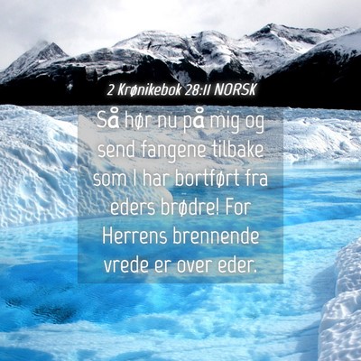 Picture 04 - 2 Krønikebok 28:11 NORSK - Så hør nu på mig og send fangene tilbake som I - Bible Verse Picture