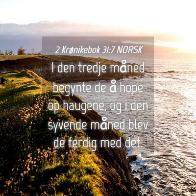 Picture 04 - 2 Krønikebok 31:7 NORSK - I den tredje måned begynte de å hope op - Bible Verse Picture