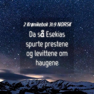 Picture 04 - 2 Krønikebok 31:9 NORSK - Da så Esekias spurte prestene og levittene om - Bible Verse Picture