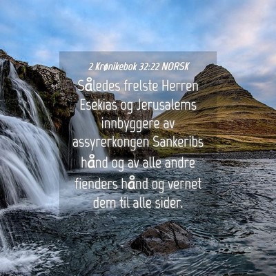Picture 04 - 2 Krønikebok 32:22 NORSK - Således frelste Herren Esekias og Jerusalems - Bible Verse Picture