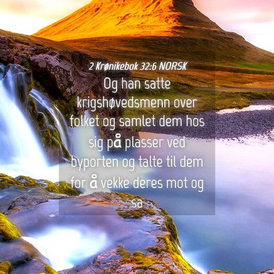 Picture 04 - 2 Krønikebok 32:6 NORSK - Og han satte krigshøvedsmenn over folket og - Bible Verse Picture