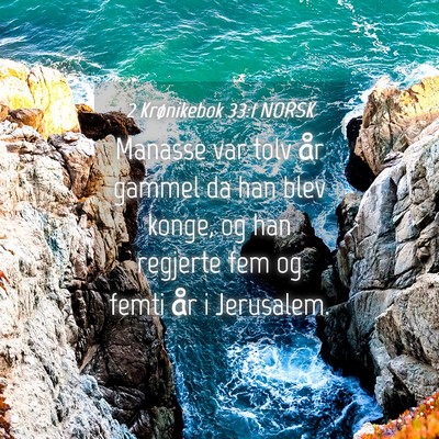 Picture 04 - 2 Krønikebok 33:1 NORSK - Manasse var tolv år gammel da han blev konge, og - Bible Verse Picture