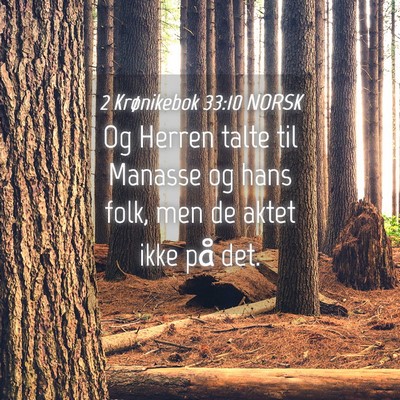 Picture 04 - 2 Krønikebok 33:10 NORSK - Og Herren talte til Manasse og hans folk, men de - Bible Verse Picture