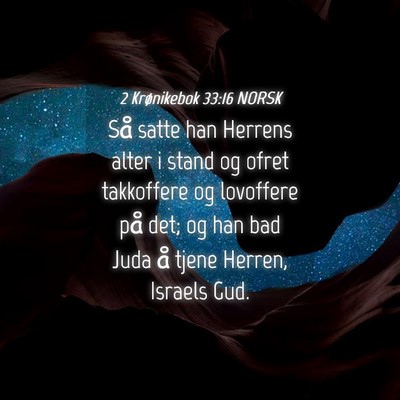Picture 04 - 2 Krønikebok 33:16 NORSK - Så satte han Herrens alter i stand og ofret - Bible Verse Picture