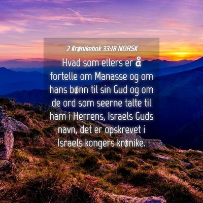Picture 04 - 2 Krønikebok 33:18 NORSK - Hvad som ellers er å fortelle om Manasse og om - Bible Verse Picture