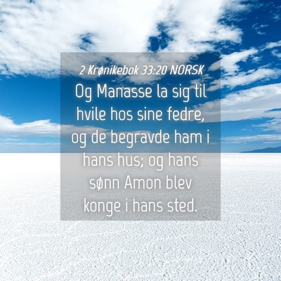 Picture 04 - 2 Krønikebok 33:20 NORSK - Og Manasse la sig til hvile hos sine fedre, og de - Bible Verse Picture