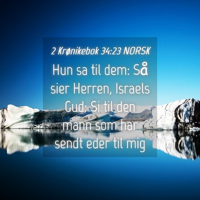 Picture 04 - 2 Krønikebok 34:23 NORSK - Hun sa til dem: Så sier Herren, Israels Gud: Si - Bible Verse Picture