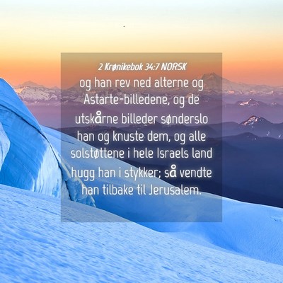 Picture 04 - 2 Krønikebok 34:7 NORSK - og han rev ned alterne og Astarte-billedene, og - Bible Verse Picture