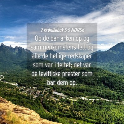 Picture 04 - 2 Krønikebok 5:5 NORSK - Og de bar arken op og sammenkomstens telt og alle - Bible Verse Picture