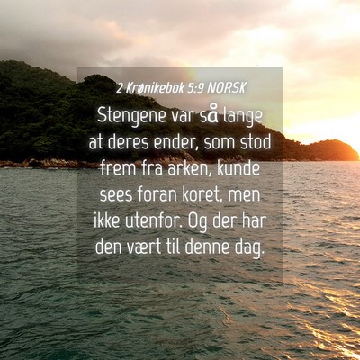 Picture 04 - 2 Krønikebok 5:9 NORSK - Stengene var så lange at deres ender, som stod - Bible Verse Picture