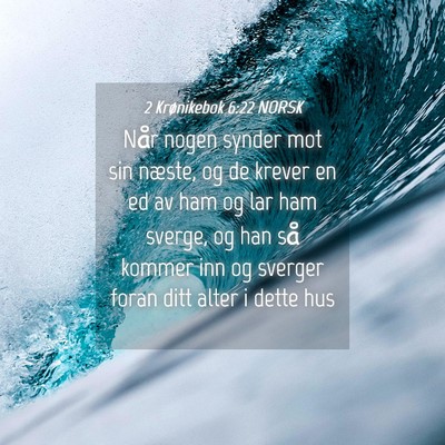 Picture 04 - 2 Krønikebok 6:22 NORSK - Når nogen synder mot sin næste, og de krever en - Bible Verse Picture