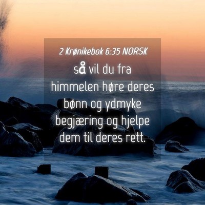 Picture 04 - 2 Krønikebok 6:35 NORSK - så vil du fra himmelen høre deres bønn og - Bible Verse Picture