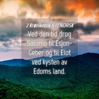 Picture 04 - 2 Krønikebok 8:17 NORSK - Ved den tid drog Salomo til Esjon-Geber og til - Bible Verse Picture