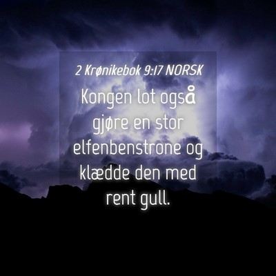 Picture 04 - 2 Krønikebok 9:17 NORSK - Kongen lot også gjøre en stor elfenbenstrone og - Bible Verse Picture
