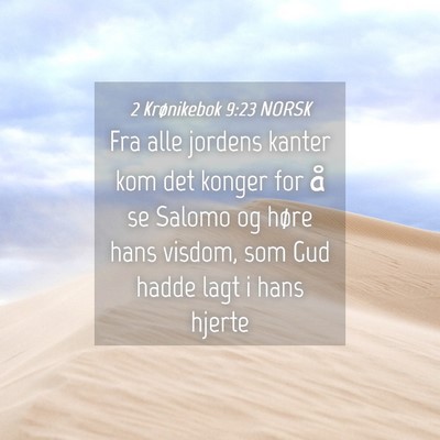 Picture 04 - 2 Krønikebok 9:23 NORSK - Fra alle jordens kanter kom det konger for å se - Bible Verse Picture