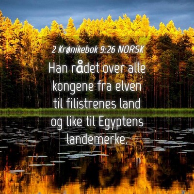 Picture 04 - 2 Krønikebok 9:26 NORSK - Han rådet over alle kongene fra elven til - Bible Verse Picture