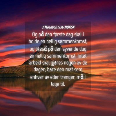 Picture 04 - 2 Mosebok 12:16 NORSK - Og på den første dag skal I holde en hellig - Bible Verse Picture