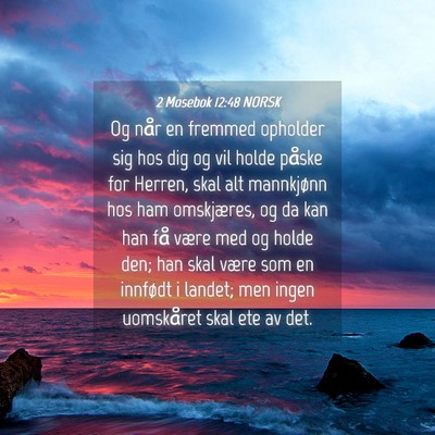Picture 04 - 2 Mosebok 12:48 NORSK - Og når en fremmed opholder sig hos dig og vil - Bible Verse Picture