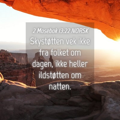 Picture 04 - 2 Mosebok 13:22 NORSK - Skystøtten vek ikke fra folket om dagen, ikke - Bible Verse Picture