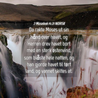 Picture 04 - 2 Mosebok 14:21 NORSK - Da rakte Moses ut sin hånd over havet, og Herren - Bible Verse Picture