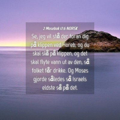 Picture 04 - 2 Mosebok 17:6 NORSK - Se, jeg vil stå der foran dig på klippen ved - Bible Verse Picture