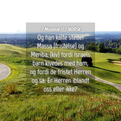 Picture 04 - 2 Mosebok 17:7 NORSK - Og han kalte stedet Massa {fristelse} og Meriba, - Bible Verse Picture