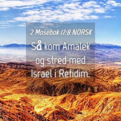 Picture 04 - 2 Mosebok 17:8 NORSK - Så kom Amalek og stred med Israel i - Bible Verse Picture