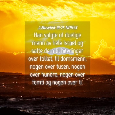 Picture 04 - 2 Mosebok 18:25 NORSK - Han valgte ut duelige menn av hele Israel og - Bible Verse Picture