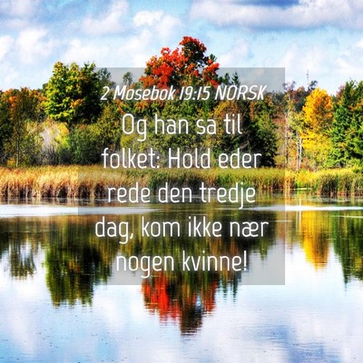Picture 04 - 2 Mosebok 19:15 NORSK - Og han sa til folket: Hold eder rede den tredje - Bible Verse Picture