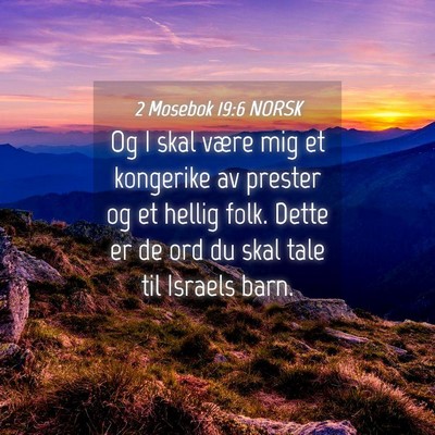 Picture 04 - 2 Mosebok 19:6 NORSK - Og I skal være mig et kongerike av prester og et - Bible Verse Picture