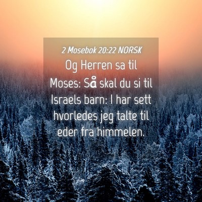 Picture 04 - 2 Mosebok 20:22 NORSK - Og Herren sa til Moses: Så skal du si til - Bible Verse Picture
