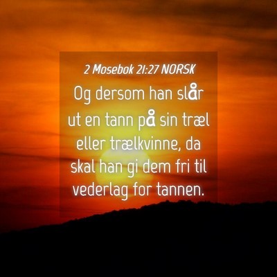 Picture 04 - 2 Mosebok 21:27 NORSK - Og dersom han slår ut en tann på sin træl - Bible Verse Picture