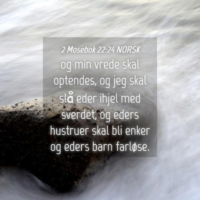Picture 04 - 2 Mosebok 22:24 NORSK - og min vrede skal optendes, og jeg skal slå eder - Bible Verse Picture