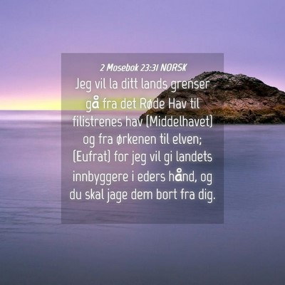 Picture 04 - 2 Mosebok 23:31 NORSK - Jeg vil la ditt lands grenser gå fra det Røde - Bible Verse Picture