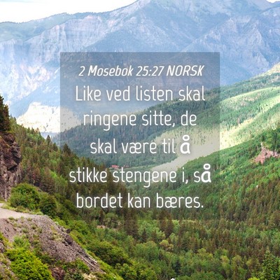 Picture 04 - 2 Mosebok 25:27 NORSK - Like ved listen skal ringene sitte, de skal være - Bible Verse Picture