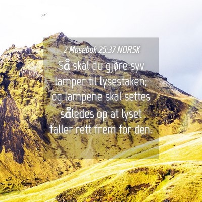 Picture 04 - 2 Mosebok 25:37 NORSK - Så skal du gjøre syv lamper til lysestaken; og - Bible Verse Picture