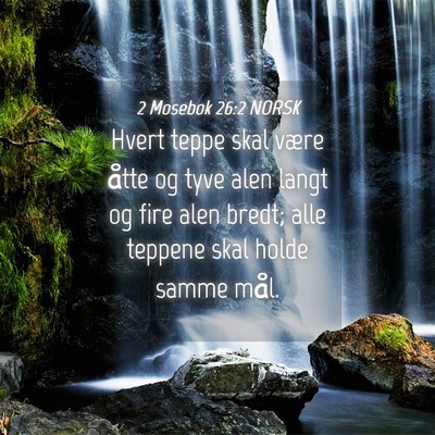 Picture 04 - 2 Mosebok 26:2 NORSK - Hvert teppe skal være åtte og tyve alen langt - Bible Verse Picture