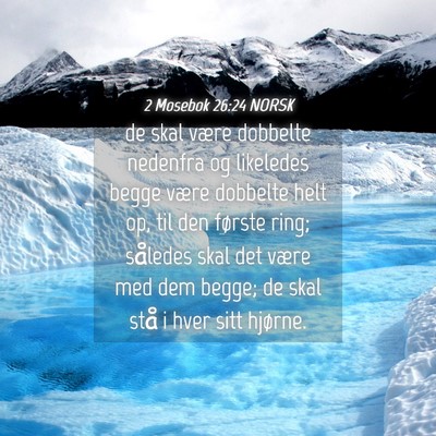 Picture 04 - 2 Mosebok 26:24 NORSK - de skal være dobbelte nedenfra og likeledes - Bible Verse Picture