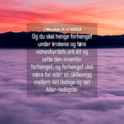 Picture 04 - 2 Mosebok 26:33 NORSK - Og du skal henge forhenget under krokene og føre - Bible Verse Picture