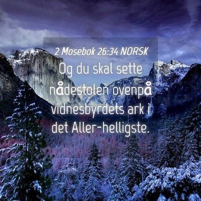 Picture 04 - 2 Mosebok 26:34 NORSK - Og du skal sette nådestolen ovenpå - Bible Verse Picture