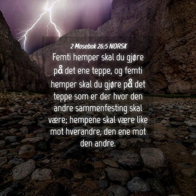 Picture 04 - 2 Mosebok 26:5 NORSK - Femti hemper skal du gjøre på det ene teppe, og - Bible Verse Picture