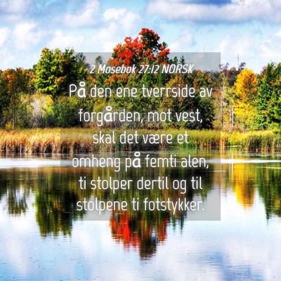 Picture 04 - 2 Mosebok 27:12 NORSK - På den ene tverrside av forgården, mot vest, - Bible Verse Picture