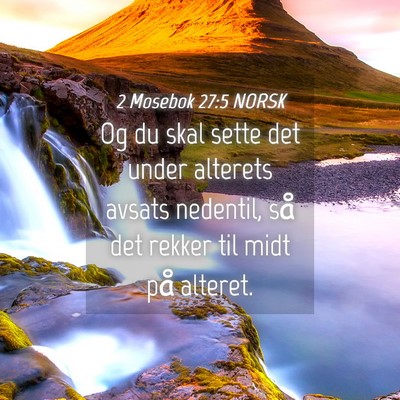 Picture 04 - 2 Mosebok 27:5 NORSK - Og du skal sette det under alterets avsats - Bible Verse Picture